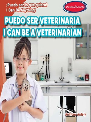 cover image of Puedo ser veterinaria (I Can Be a Veterinarian)